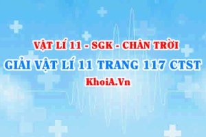 Giải Vật lí 11 trang 117 Chân trời Sáng tạo